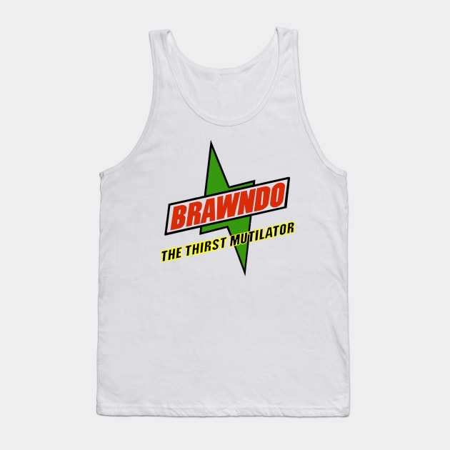 BRAWNDO!!! The thirst mutilator Tank Top by HellraiserDesigns